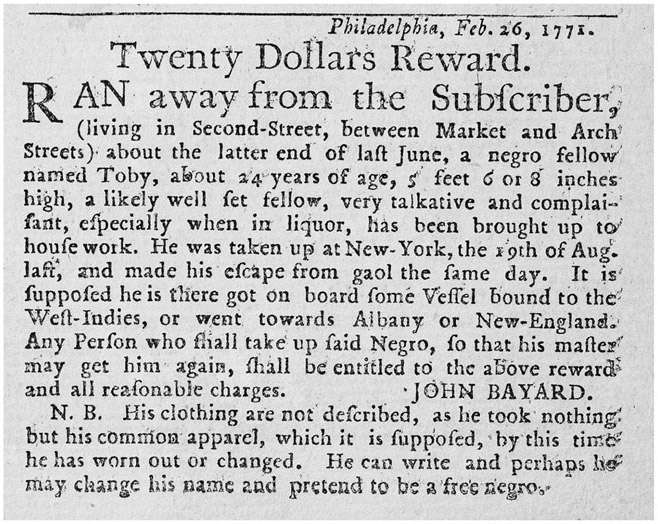 Figure 12. This is an image of an advertisement for the recapture of a self-liberated man named Toby, who ran away from John Bayard, his enslaver. The advertisement describes Toby’s literacy, work as a domestic, and possible escape routes. The advertisement appeared in New-York Journal; or, the General Advertiser, March 14, 1771.