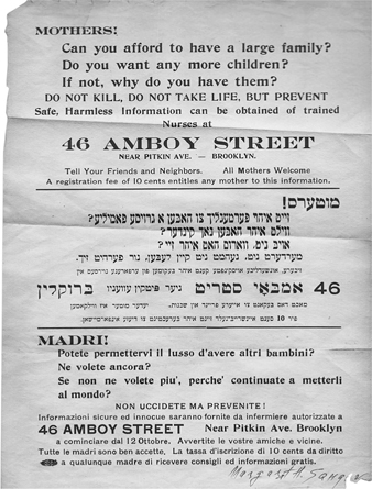 Figure 7.4. The text of a flyer, written in 1916 in English, Hebrew, and Italian, advertises Margaret Sanger’s birth control clinic on Amboy Street in Brownsville. The text in English reads: Mothers: Can you afford to have a large family? Do you want any more children? If not, why do you have them? Do not kill, do not take life, but present. Safe, Harmless information can be obtained of trained nurses at Ahoy Street. Near Pitkin Ave. Brooklyn. Tell your friends and neighbors. All mothers welcome. A registration fee of ten cents entitles any mother to this information.