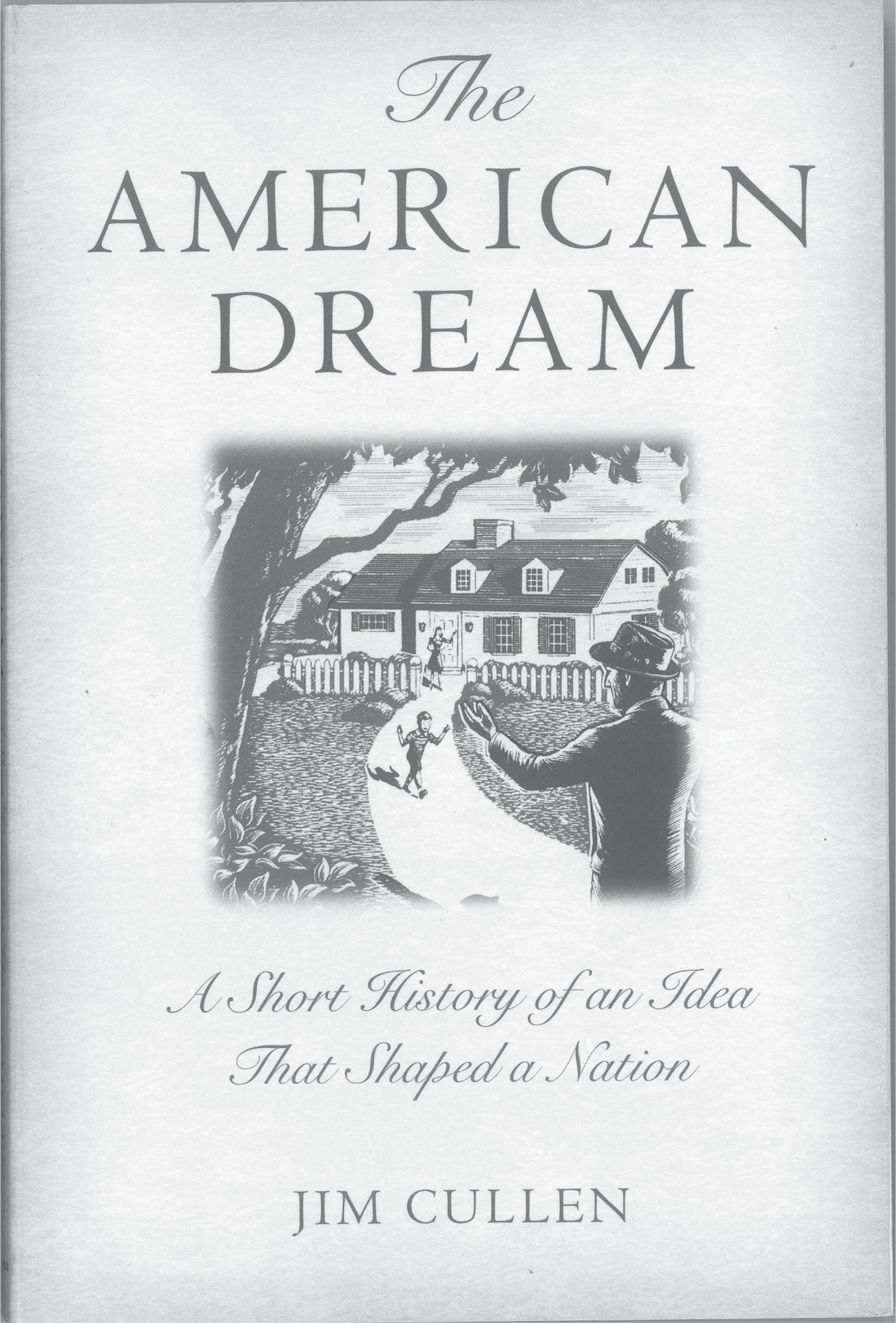 Book cover for The American Dream depicting a man coming home, greeted by a young boy and a woman coming out of a small home surrounded by a white picket fence.