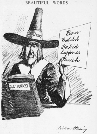 Figure 7.1. A cartoon depicts a dour-faced man in stereotypical Puritan garb, holding up a paper on which he has written “Ban, Prohibit, Forbid, Suppress, Punish.” His tall hat bears the word “Intolerance.”