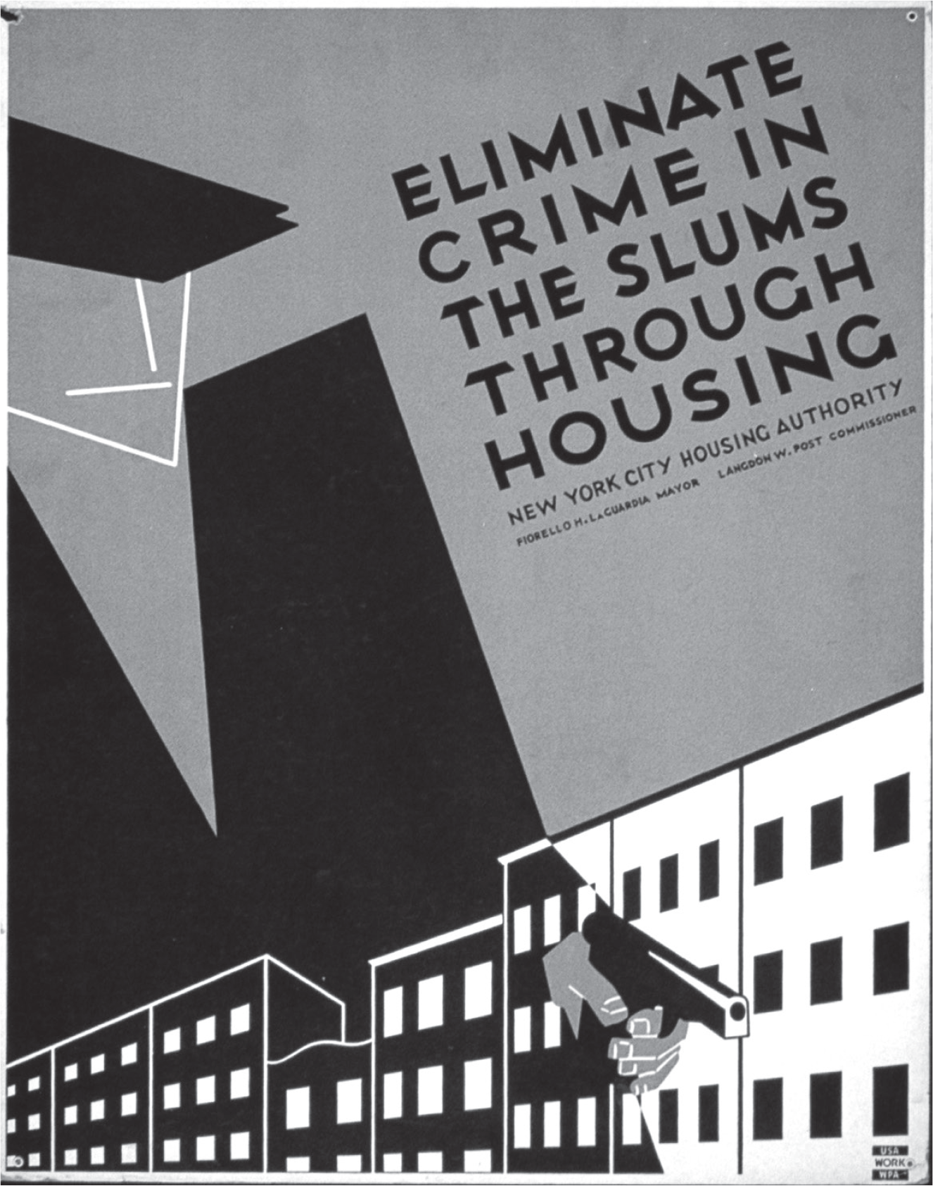 Figure 4.6: A New Deal poster showing a stylized figure of a man with a gun looming over apartment buildings and bearing the caption “Eliminate crime in the slums through housing.”