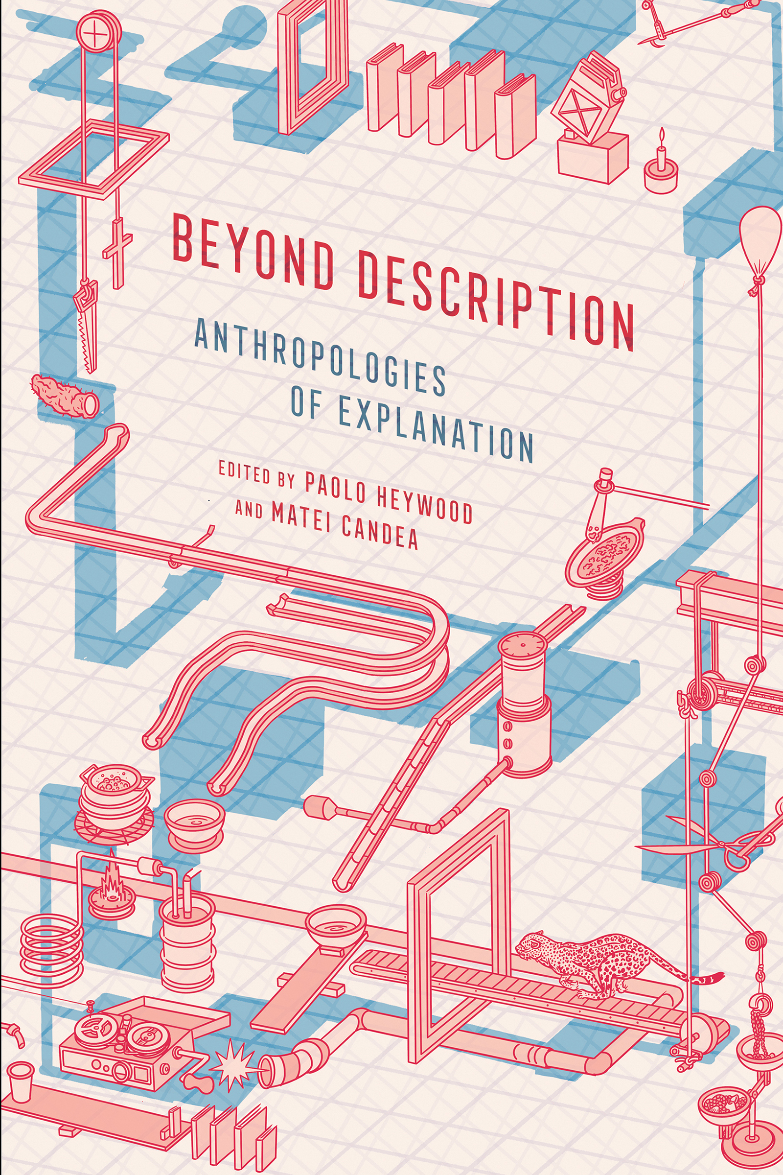 Cover: Beyond Description, Anthropologies of Explanation by Paolo Heywood and Matei Candea