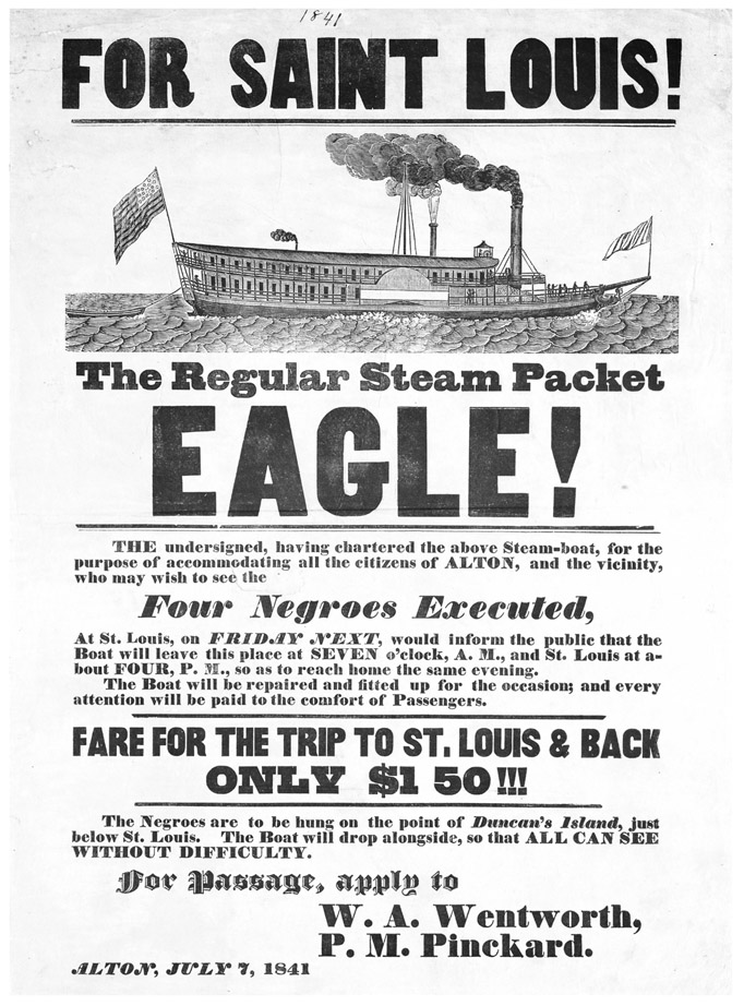 FIGURE 2.2 Broadside for a steamboat excursion to view the execution of four “Negroes,” 1841. Courtesy of the Missouri Historical Society Library.