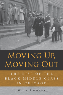 Cover of Moving Up, Moving Out: The Rise of the Black Middle Class in Chicago